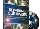 Repairing Our Rivers - Practical revegetation, restoration and community utilisation